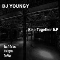 DJ Youngy - Rise Together E.P