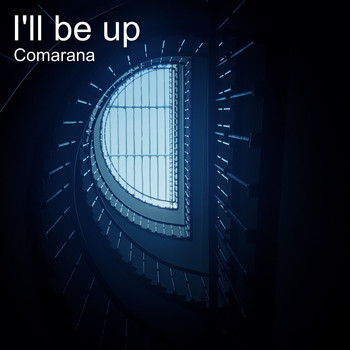 Comarana - I'll Be Up