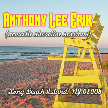 Anthony Lee Erik - Acoustic Shoreline Sessions - (Long Beach Island, Nj 08008)