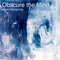Jason Standring - Obscure the Mind