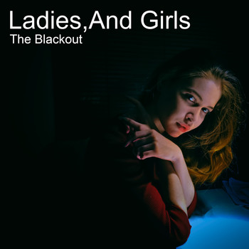 The Blackout - Ladies,And Girls (Explicit)