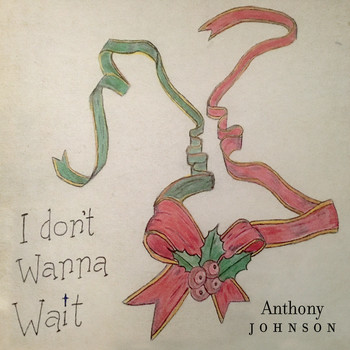 Anthony Johnson - I Dont Wanna Wait