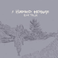 Alex Taylor - A Hundred Highways (Explicit)