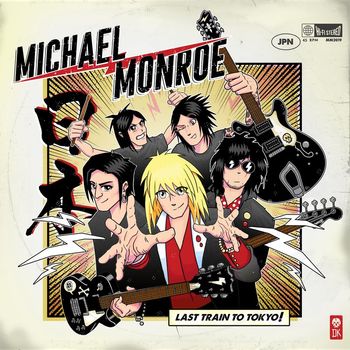 Michael Monroe - Last Train To Tokyo