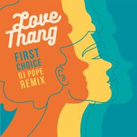 First Choice - Love Thang (DJ Pope Remix)