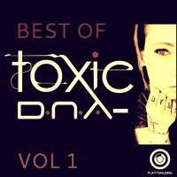 Toxic D.N.A - Best Of Toxic D.N.A Vol. 1