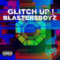 BlastersBoyz - GLITCH UP! (Explicit)