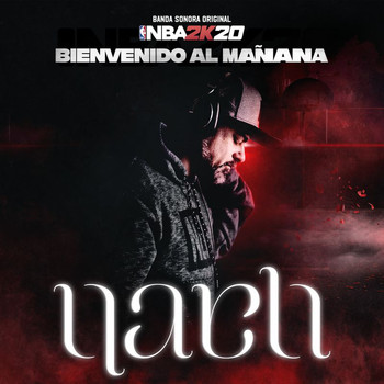 Nach - Bienvenido Al Mañana (Banda Sonora Original NBA 2K20)