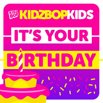 Kidz Bop Kids - It's Your Birthday