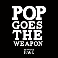 Prophets Of Rage - Pop Goes The Weapon (Explicit)