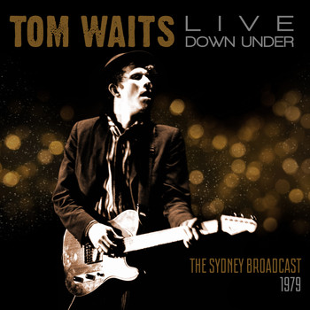 Tom Waits - Live Down Under