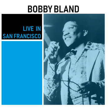 Bobby Bland - Live in San Francisco (Live)