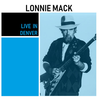 Lonnie Mack - Live in Denver (Live)