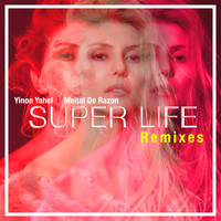 Yinon Yahel feat. Meital De Razon - Super Life (Remixes)