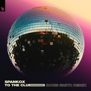 Spankox - To The Club (Boris Smith Remix)