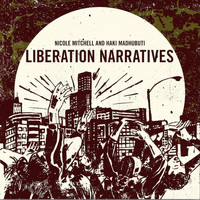 Nicole Mitchell - Liberation Narratives (Explicit)