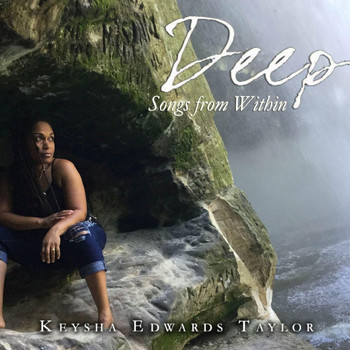 Keysha Edwards Taylor & Charles Taylor - Deep: Songs from Within