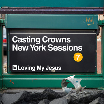 Casting Crowns - Loving My Jesus (New York Sessions)