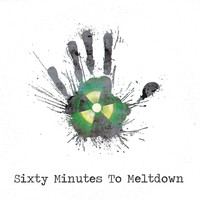 Meltdown - Sixty Minutes to Meltdown
