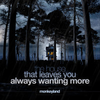 Monkeyland - The House That Leaves You Always Wanting More