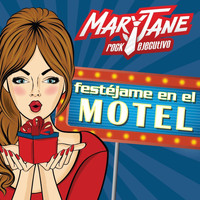 Mary Jane - Festejame en el Motel