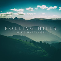 Mike Hastings - Rolling Hills