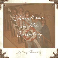 Kelley Mooney - Christmas in the Country