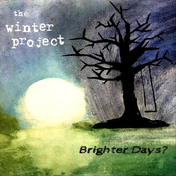 The Winter Project - Brighter Days?