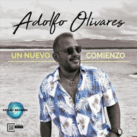Adolfo Olivares - Un Nuevo Comienzo