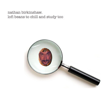 Nathan Birkinshaw - Lofi Beans to Chill & Study Too