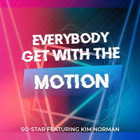 So-Star - Everybody Get with the Motion (feat. Kim Norman)