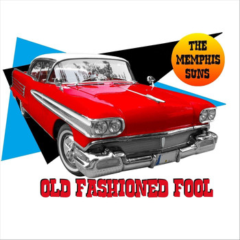 The Memphis Suns - Old Fashioned Fool