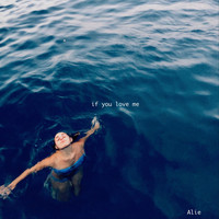 Alie - If You Love Me