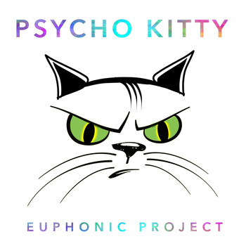 Euphonic Project - Psycho Kitty