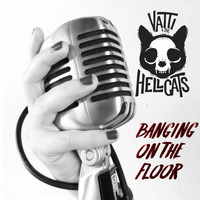 Vatti & the Hellcats - Banging on the Floor