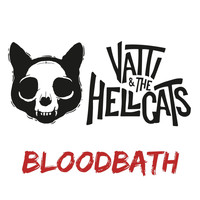 Vatti & the Hellcats - Bloodbath