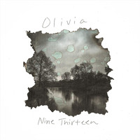Olivia - Nine Thirteen