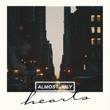 Almost July - Hearts