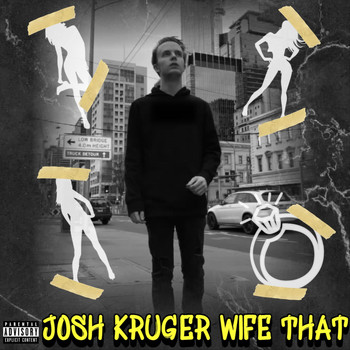 Josh Kruger - Wife That (Explicit)