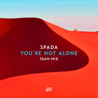 Spada - You're Not Alone (10am Mix)
