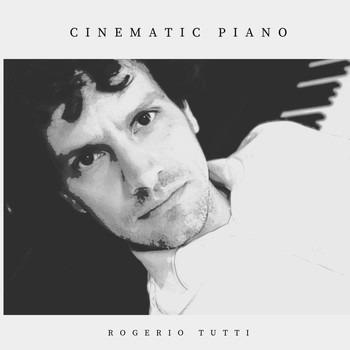 Rogerio Tutti - Cinematic Piano