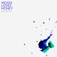 Moon Loves Honey - Bubbleburst