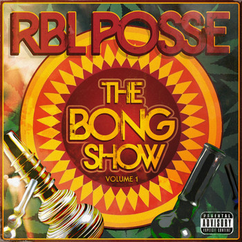 RBL Posse - The Bong Show: Vol. 1 (Explicit)