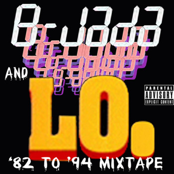 B-Jada & LO. - '82 To '94 (Explicit)