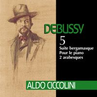 Aldo Ciccolini - Debussy: Suite bergamasque, Pour le piano & 2 Arabesques