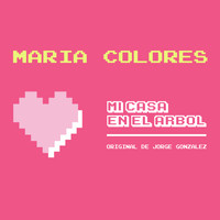 María Colores - Mi Casa en el Árbol