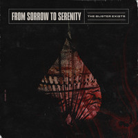 From Sorrow To Serenity - The Blister Exists