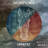 Martin Valois - Décohérence country
