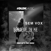 Sem Vox - Believe In Me