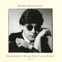 Robbie Robertson - Somewhere Down The Crazy River (Remix)